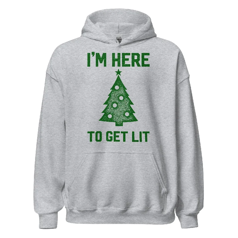 I'm Here To Get Lit Christmas Hoodie